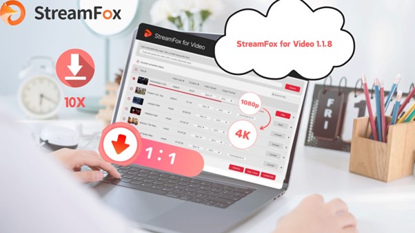 StreamFox für Video 1.1.8 – Schnellere Downloads & bessere Bildqualität