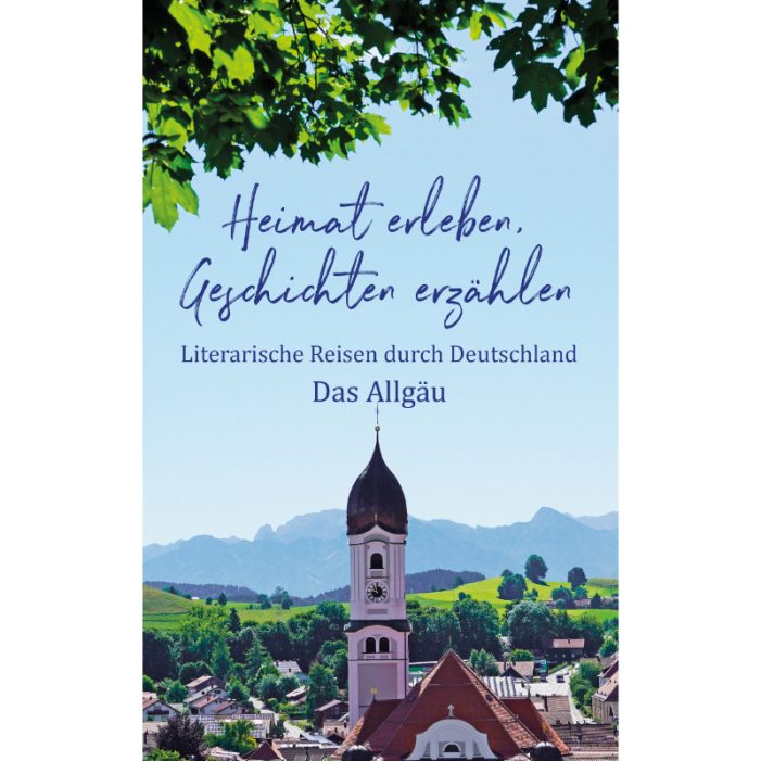 Heimat erleben – Geschichten aus dem Allgäu