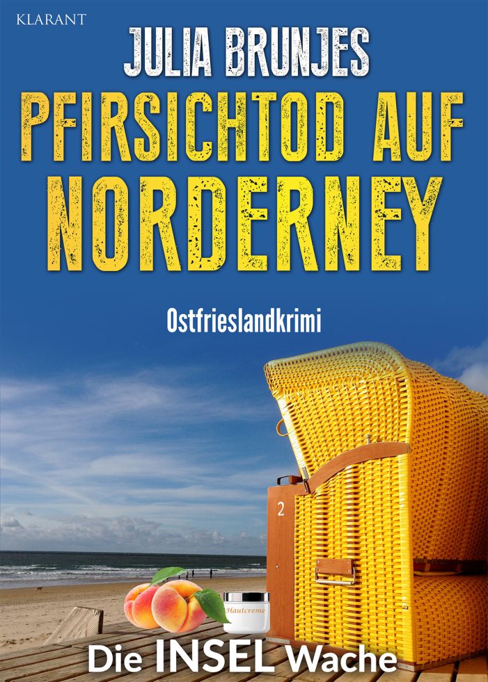 Neuerscheinung: Ostfrieslandkrimi „Pfirsichtod auf Norderney“ von Julia Brunjes im Klarant Verlag