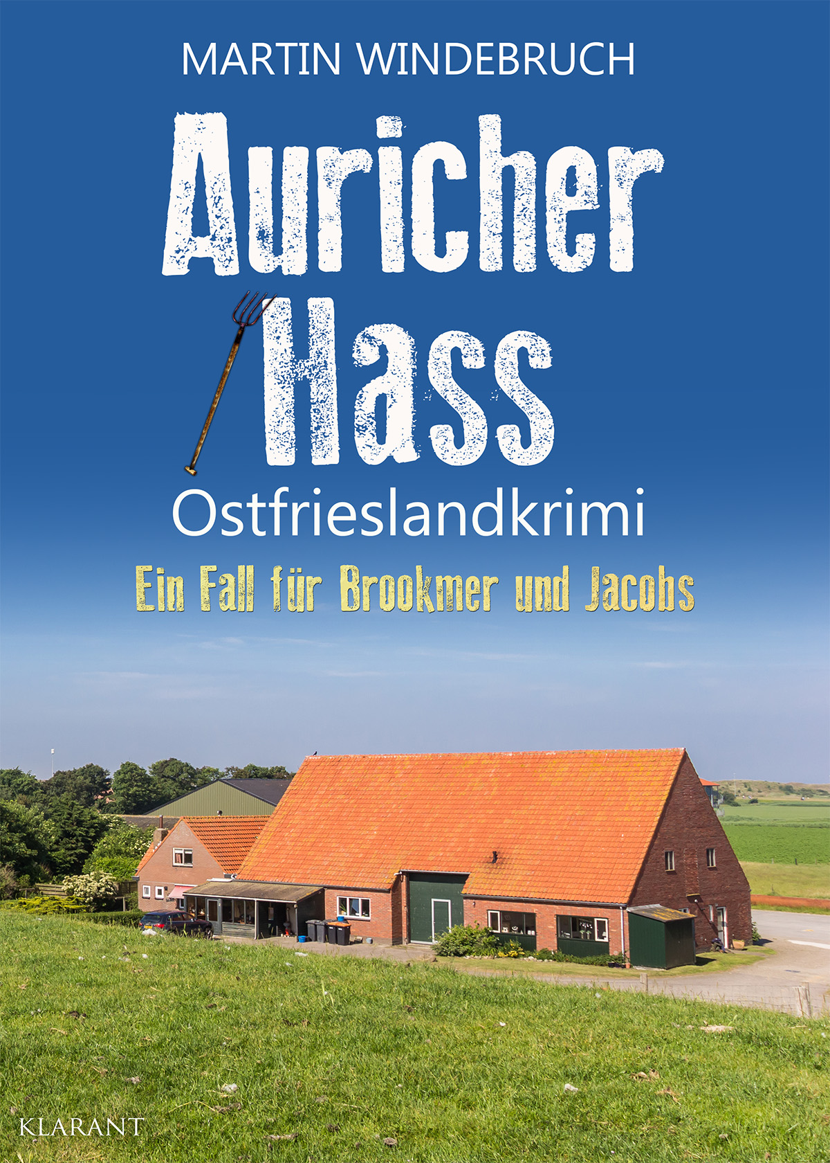 Neuerscheinung: Ostfrieslandkrimi „Auricher Hass“ von Martin Windebruch im Klarant Verlag
