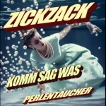 Komm, sag was! –	Single Release Zickzack
