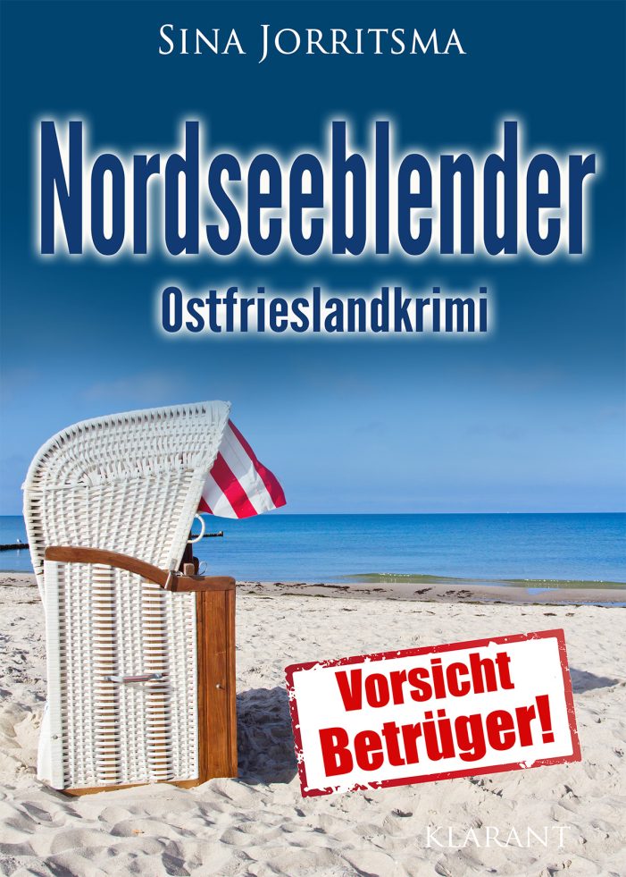 Neuerscheinung: Ostfrieslandkrimi „Nordseeblender“ von Sina Jorritsma im Klarant Verlag