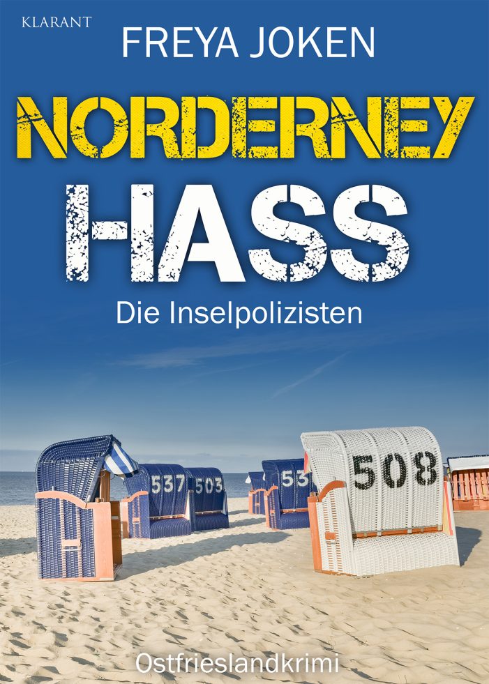 Neuerscheinung: Ostfrieslandkrimi „Norderney Hass“ von Freya Joken im Klarant Verlag