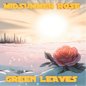 Green Leaves – Die neue Single von Midsummer Rose