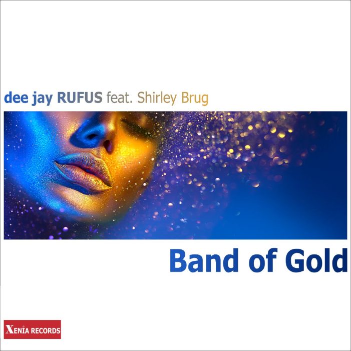 Band of Gold – Der neue Song von dee jay RUFUS feat. Shirley Brug