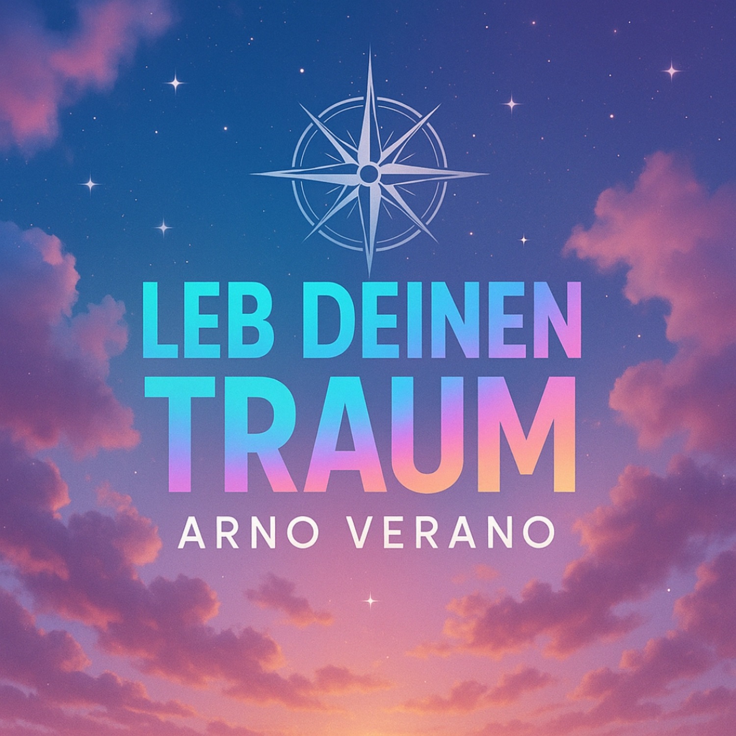 „Leb Deinen Traum“ empfiehlt musikalisch Arno Verano