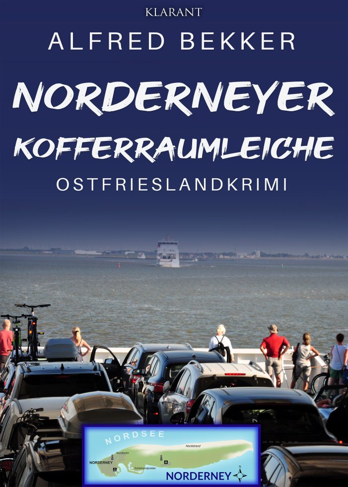 Ostfrieslandkrimi „Norderneyer Kofferraumleiche“ von Alfred Bekker im Klarant Verlag