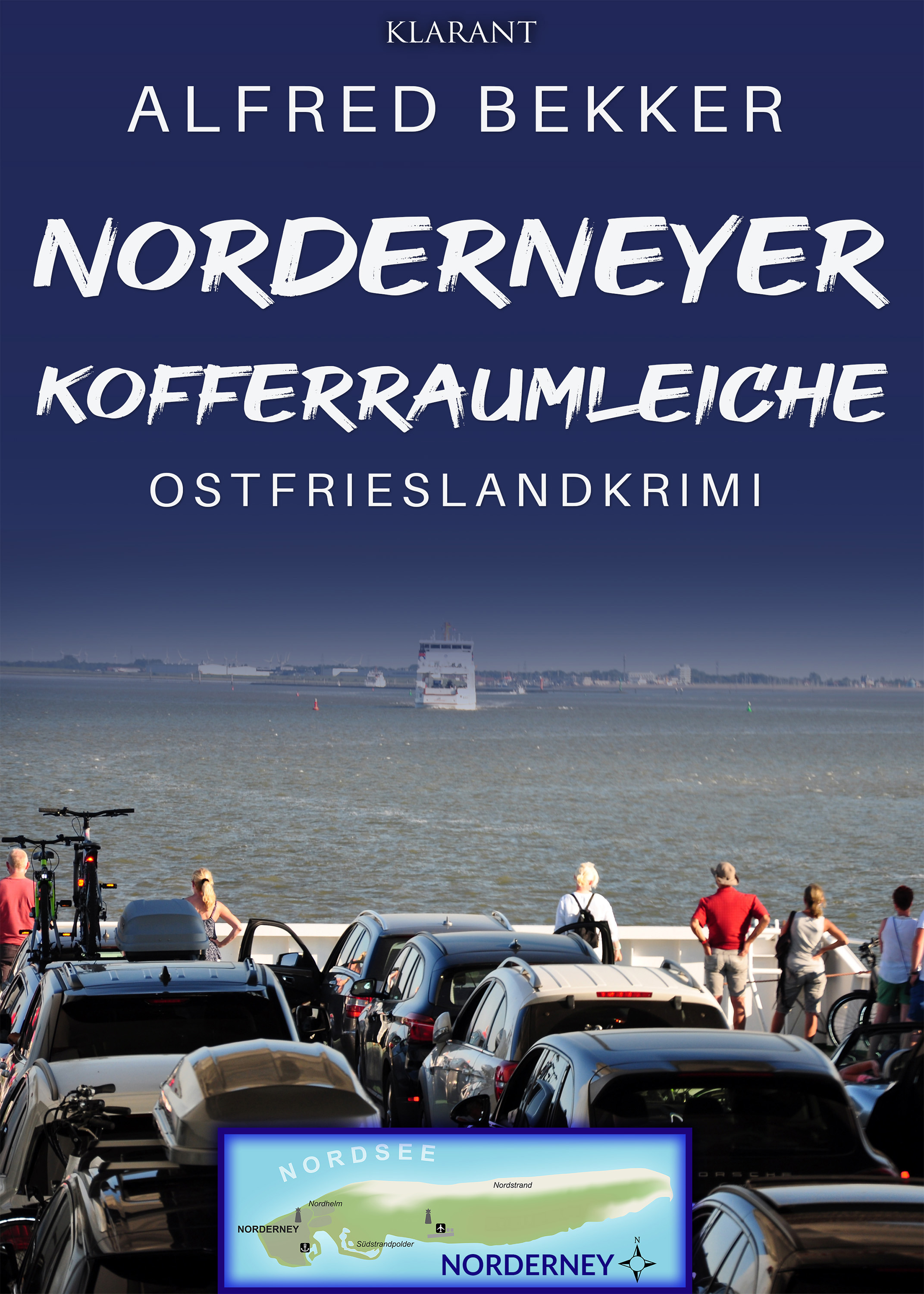 Ostfrieslandkrimi „Norderneyer Kofferraumleiche“ von Alfred Bekker im Klarant Verlag Ostfrieslandkrimi „Norderneyer Kofferraumleiche“ von Alfred Bekker im Klarant Verlag