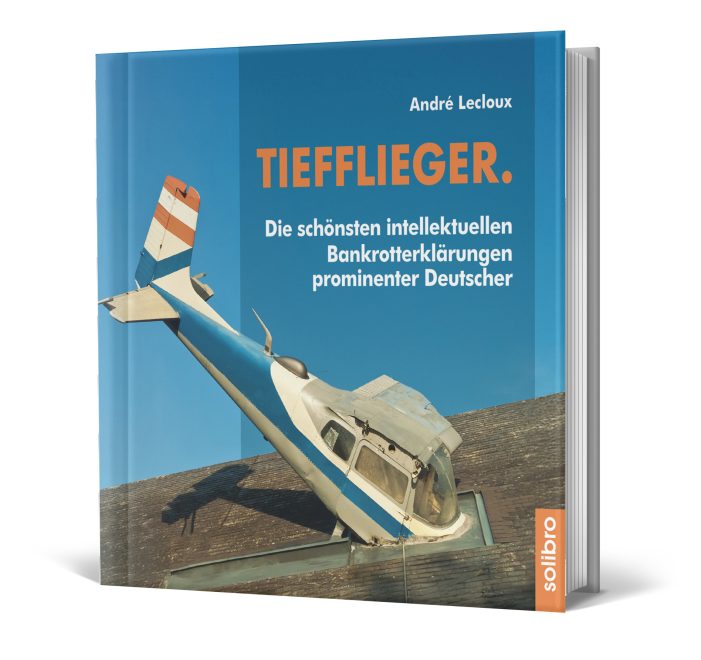 „Tiefflieger.“ – provokativer Zitatebildband bei Solibro erschienen „Tiefflieger.“ – provokativer Zitatebildband bei Solibro erschienen