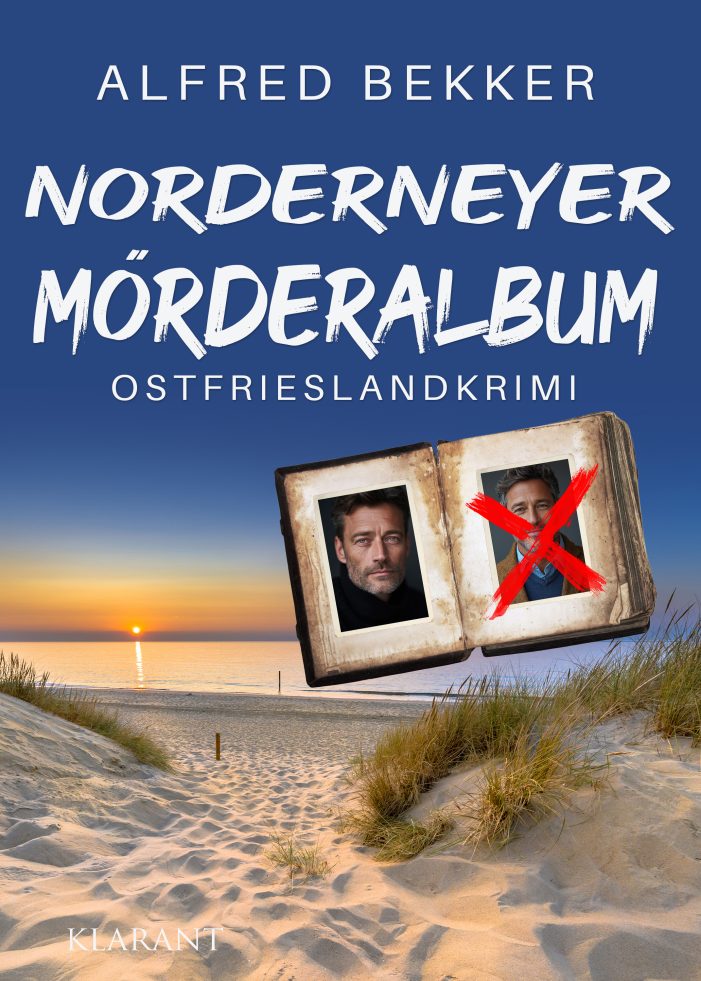 Neuerscheinung: Ostfrieslandkrimi „Norderneyer Mörderalbum“ von Alfred Bekker im Klarant Verlag