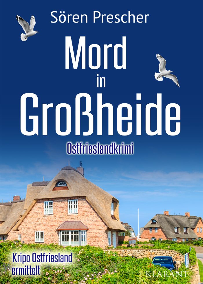 Neuerscheinung: Ostfrieslandkrimi „Mord in Großheide“ von Sören Prescher im Klarant Verlag Neuerscheinung: Ostfrieslandkrimi „Mord in Großheide“ von Sören Prescher im Klarant Verlag