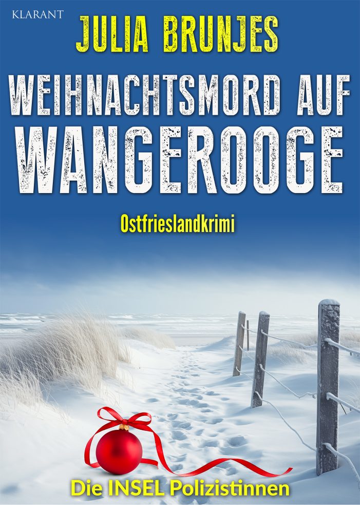 Neuerscheinung: Ostfrieslandkrimi „Weihnachtsmord auf Wangerooge“ von Julia Brunjes im Klarant Verlag Neuerscheinung: Ostfrieslandkrimi „Weihnachtsmord auf Wangerooge“ von Julia Brunjes im Klarant Verlag