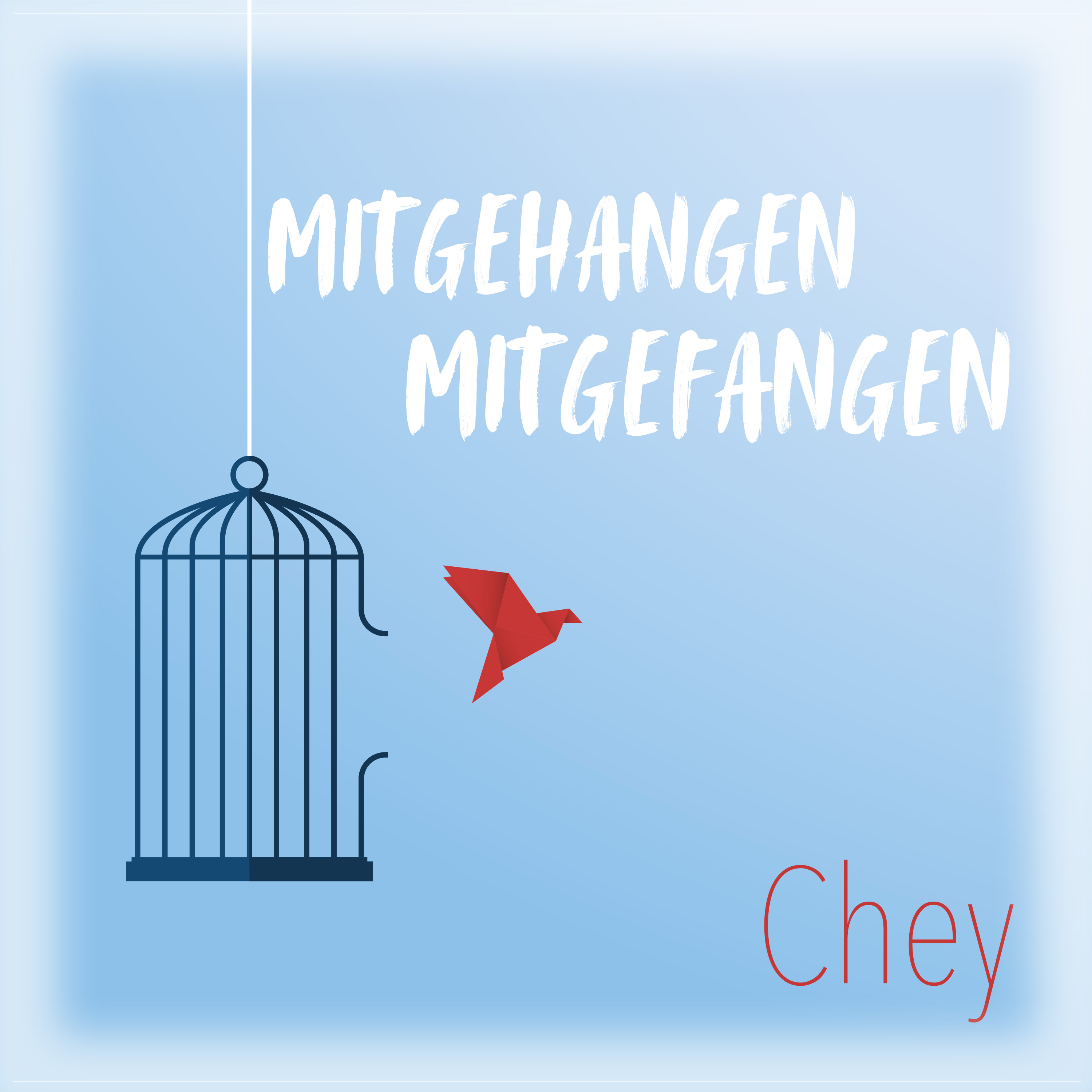 Mitgehangen, mitgefangen – der aktuelle Schlager von Chey
