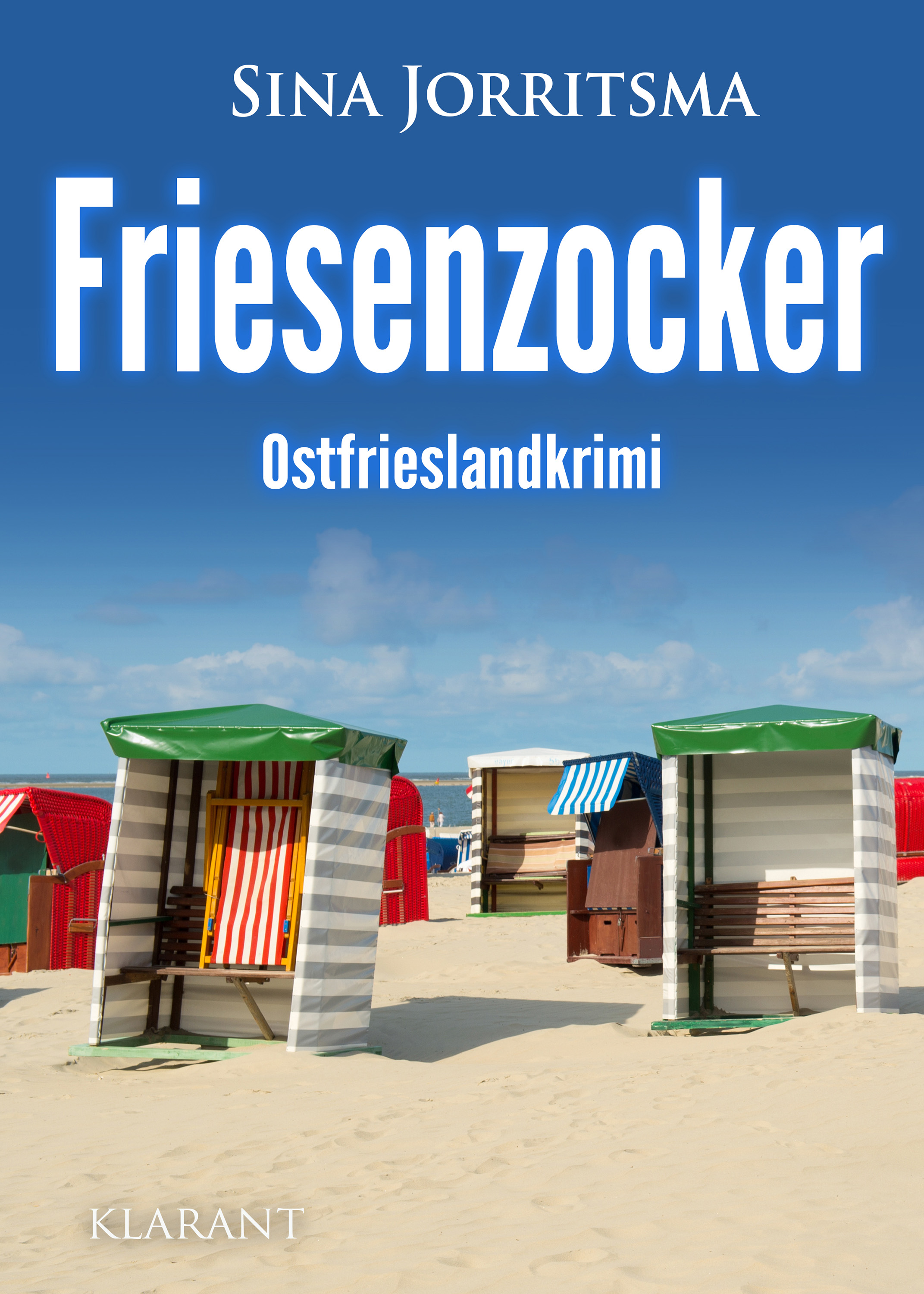 Neuerscheinung: Ostfrieslandkrimi „Friesenzocker“ von Sina Jorritsma im Klarant Verlag