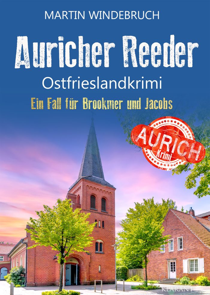 Neuerscheinung: Ostfrieslandkrimi „Auricher Reeder“ von Martin Windebruch im Klarant Verlag