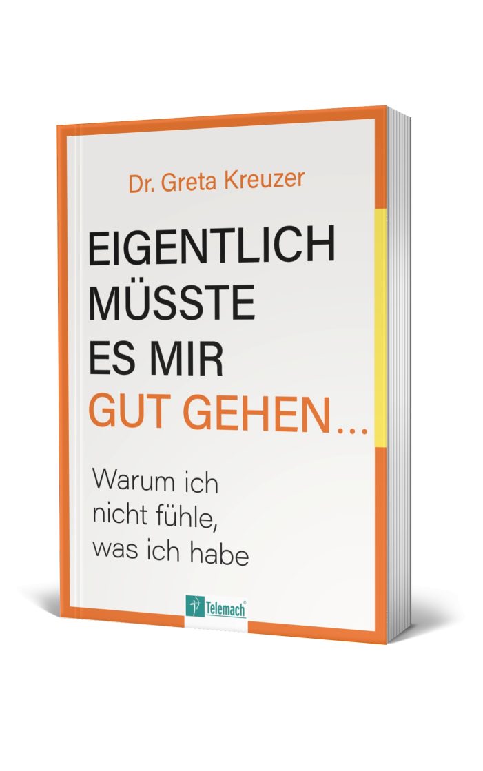 Greta Kreuzer: Eigentlich müsste es mir gut gehen … Greta Kreuzer: Eigentlich müsste es mir gut gehen …