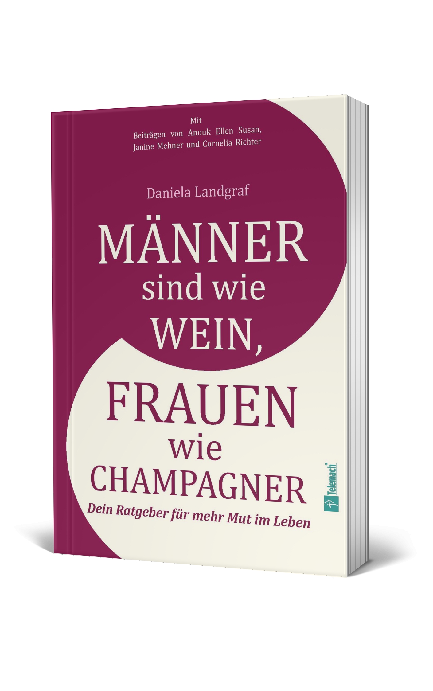 Daniela Landgraf: Männer sind wie Wein, Frauen wie Champagner