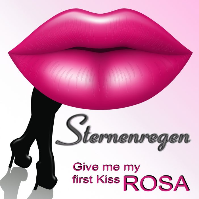 Give me my first kiss Rosa – der neue Schlager von Sternenregen Give me my first kiss Rosa – der neue Schlager von Sternenregen