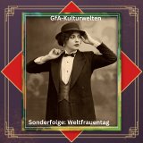 GfA – Kulturwelten zum Weltfrauentag