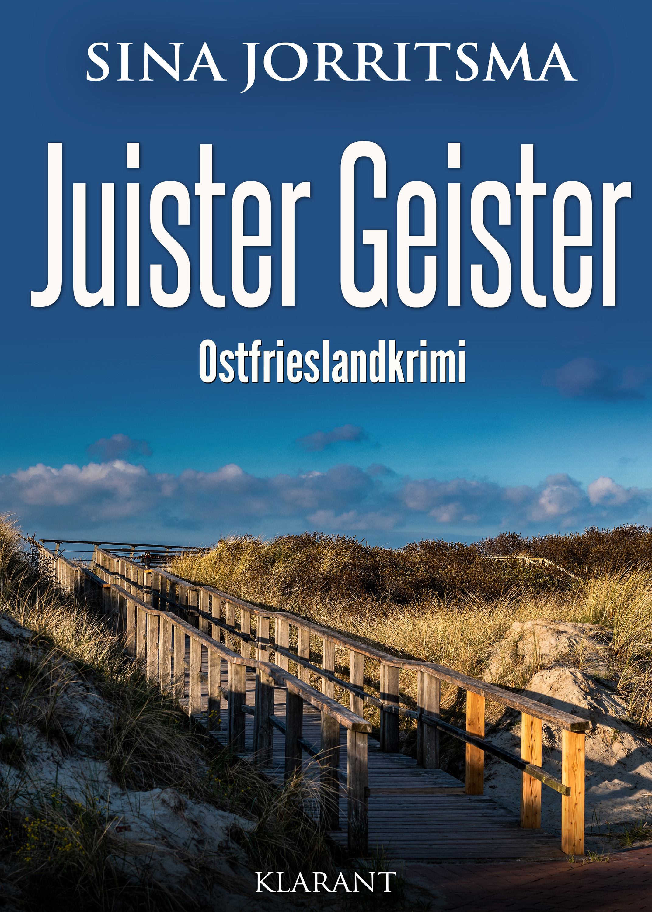 Neuerscheinung: Ostfrieslandkrimi „Juister Geister“ von Sina Jorritsma im Klarant Verlag