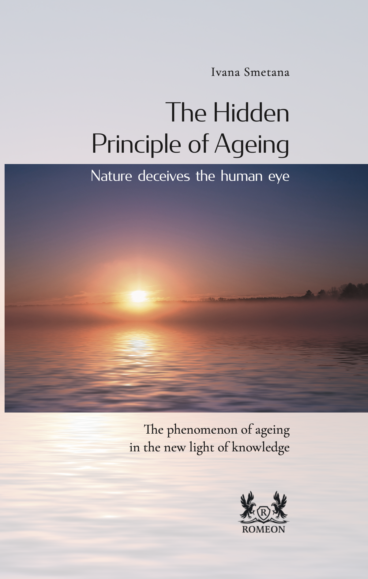 Ivana Smetana: The Hidden Principle of Ageing Ivana Smetana: The Hidden Principle of Ageing