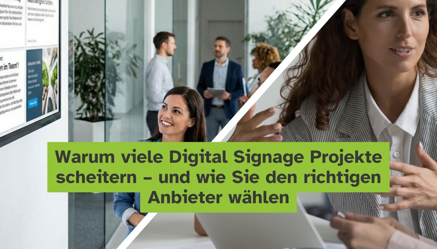 Warum viele Digital Signage Projekte scheitern