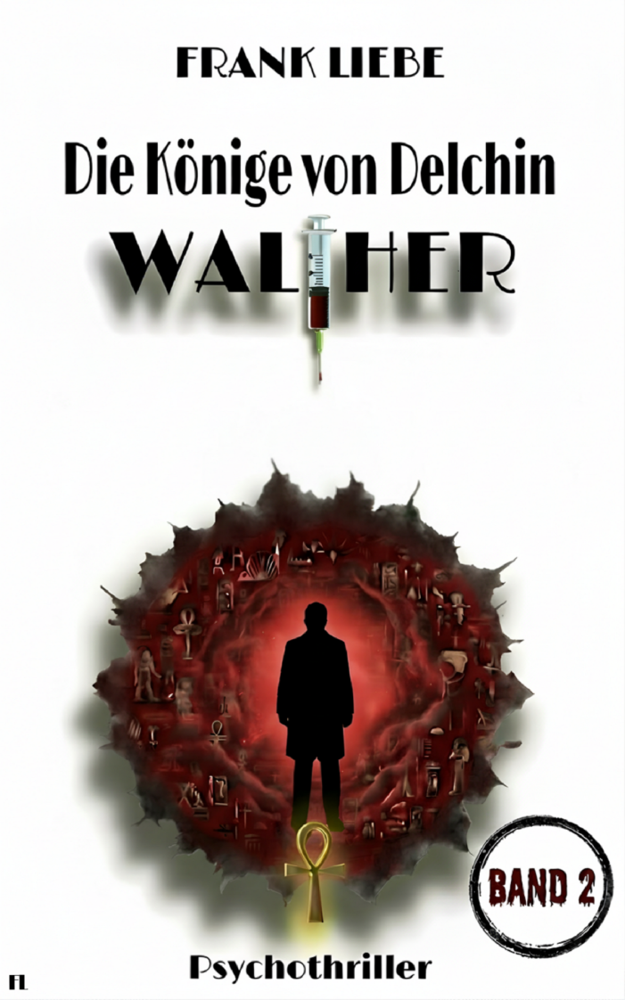 Die Könige von Delchin – der Fortsetzungsthriller von Frank Liebe Die Könige von Delchin – der Fortsetzungsthriller von Frank Liebe