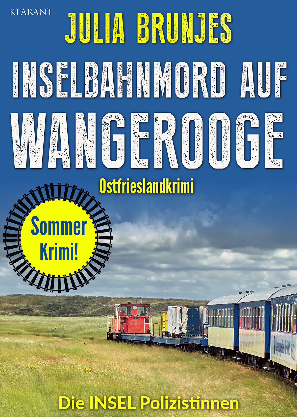 Neuerscheinung: Ostfrieslandkrimi „Inselbahnmord auf Wangerooge“ von Julia Brunjes im Klarant Verlag Neuerscheinung: Ostfrieslandkrimi „Inselbahnmord auf Wangerooge“ von Julia Brunjes im Klarant Verlag