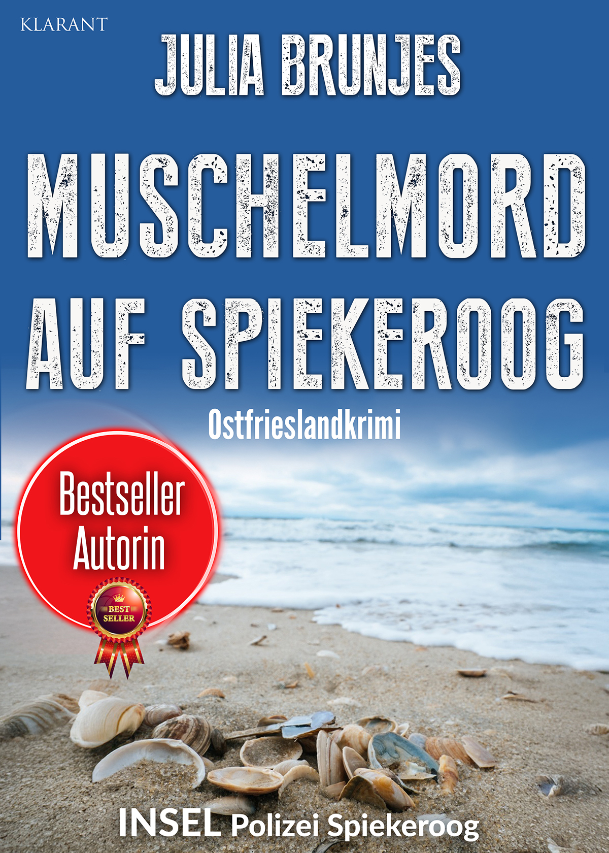 Neuerscheinung: Ostfrieslandkrimi „Muschelmord auf Spiekeroog“ von Julia Brunjes im Klarant Verlag Neuerscheinung: Ostfrieslandkrimi „Muschelmord auf Spiekeroog“ von Julia Brunjes im Klarant Verlag