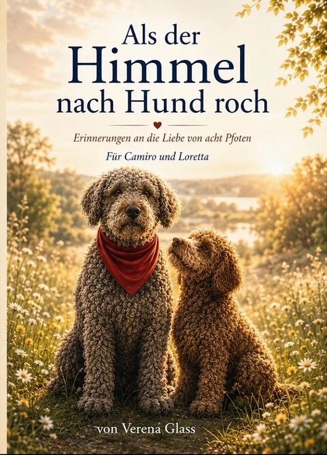 Als der Himmel nach Hund roch: Ein Buch, in dem zwei verstorbene Hunde ihre eigene Geschichte erzählen
