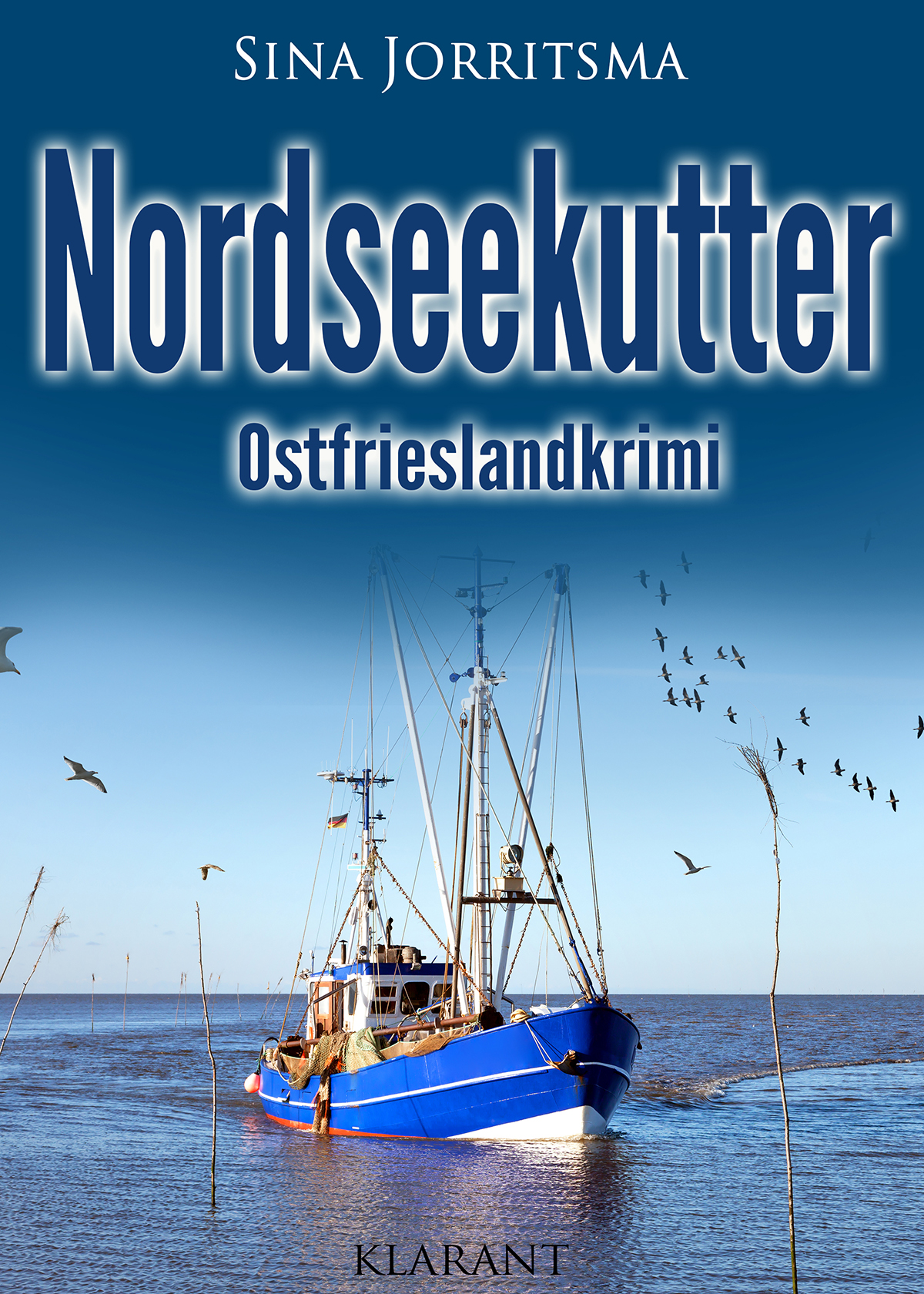 Neuerscheinung: Ostfrieslandkrimi „Nordseekutter“ von Sina Jorritsma im Klarant Verlag Neuerscheinung: Ostfrieslandkrimi „Nordseekutter“ von Sina Jorritsma im Klarant Verlag