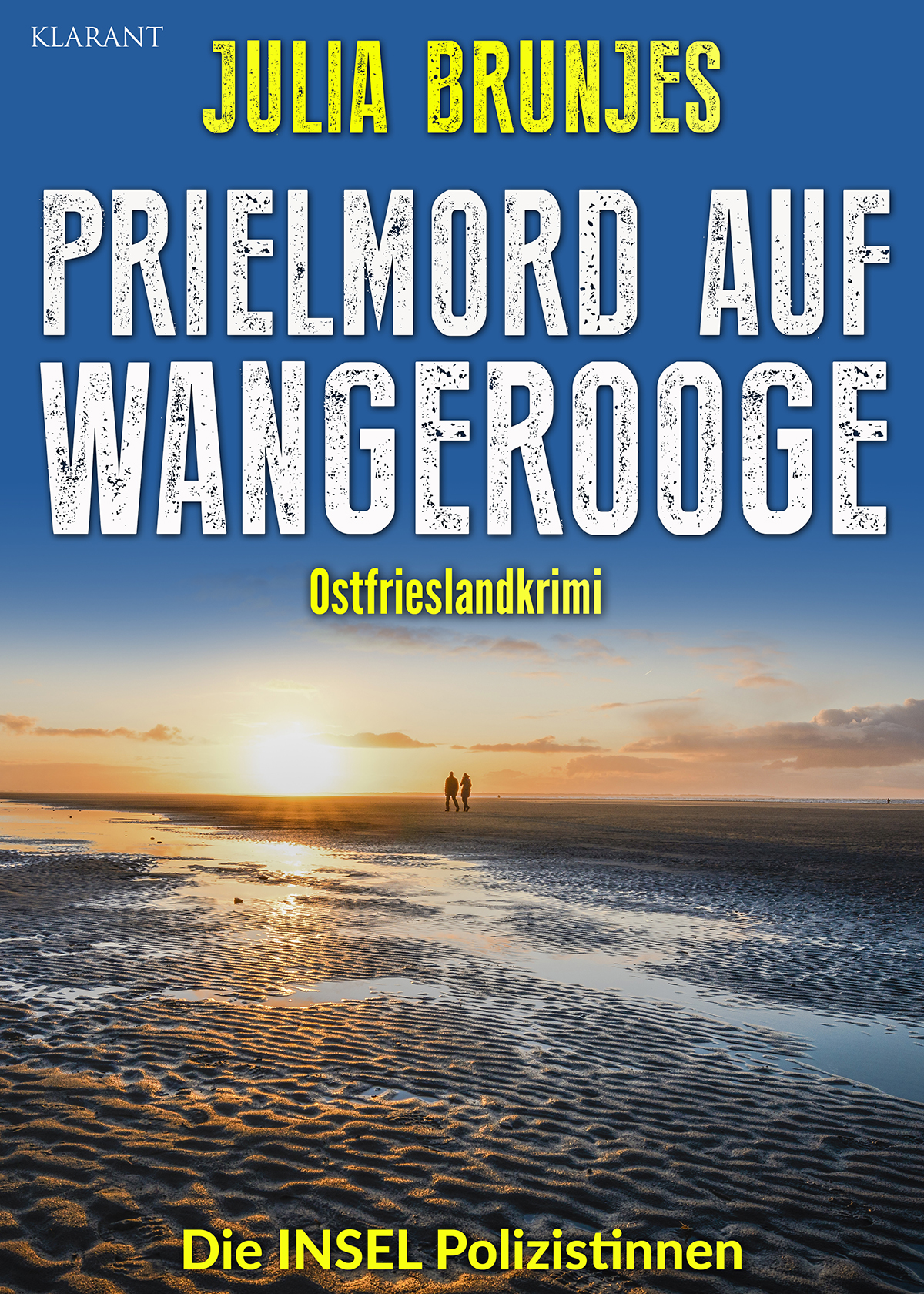 Neuerscheinung: Ostfrieslandkrimi „Prielmord auf Wangerooge“ von Julia Brunjes im Klarant Verlag Neuerscheinung: Ostfrieslandkrimi „Prielmord auf Wangerooge“ von Julia Brunjes im Klarant Verlag