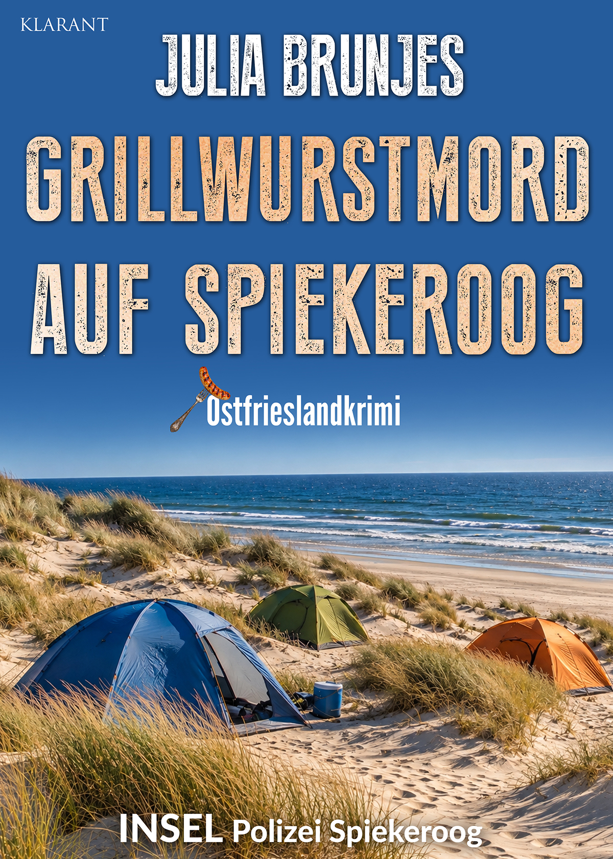 Neuerscheinung: Ostfrieslandkrimi „Grillwurstmord auf Spiekeroog“ von Julia Brunjes im Klarant Verlag Neuerscheinung: Ostfrieslandkrimi „Grillwurstmord auf Spiekeroog“ von Julia Brunjes im Klarant Verlag