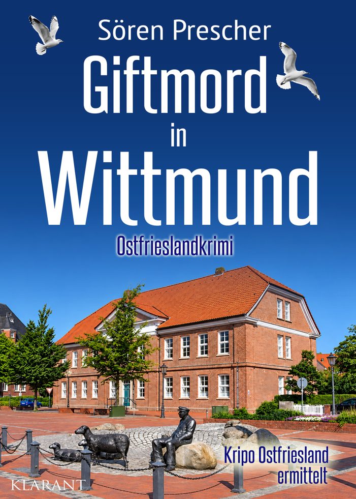 Neuerscheinung: Ostfrieslandkrimi „Giftmord in Wittmund“ von Sören Prescher im Klarant Verlag