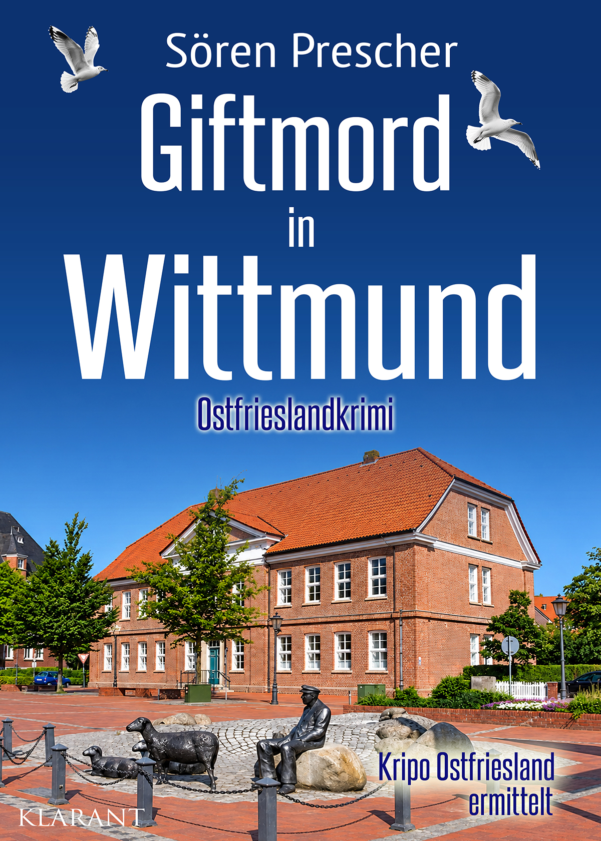 Neuerscheinung: Ostfrieslandkrimi „Giftmord in Wittmund“ von Sören Prescher im Klarant Verlag