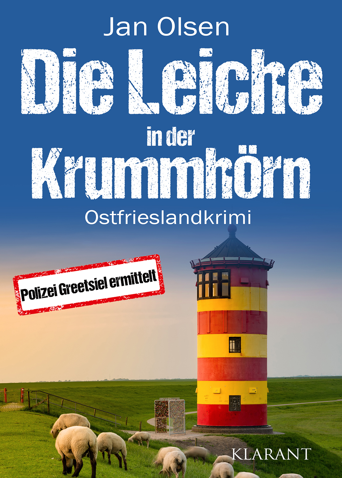 Neuerscheinung: Ostfrieslandkrimi „Die Leiche in der Krummhörn“ von Jan Olsen im Klarant Verlag