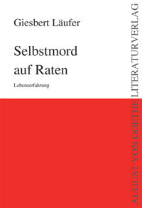 Verlag für neue Autoren präsentiert „Selbstmord auf Raten“ von Giesbert Läufer