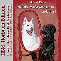 HBM Hörbuch Edition: ICH LIEBE MEINE MENSCHEN – TROTZDEM!