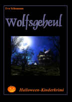 Wolfsgeheul. Halloween-Kinderkrimi