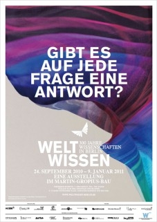 WeltWissen.  300 Jahre Wissenschaften in Berlin  24. September 2010 bis 9. Januar 2011
