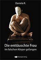 PERSIMPLEX Belletristik: DIE ENTTÄUSCHTE FRAU – im falschen Körper gefangen