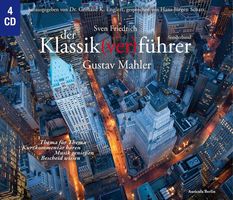 Gustav Mahler: unerhört! Der bislang umfangreichste „Klassik(ver)führer“ von Auricula eröffnet neue Wege zum Giganten der Symphonie