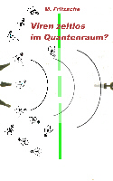 Viren zeitlos im Quantenraum?