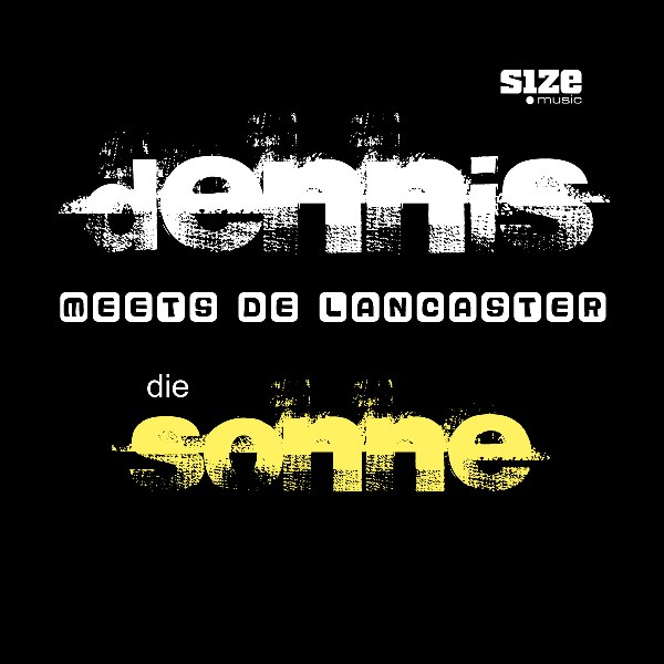 Dennis meets De Lancaster – „Die Sonne“