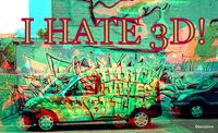 „Warum ich 3D hasse!“ „Warum ich 3D hasse!“