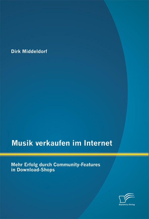 Buchveröffentlichung: „Musik verkaufen im Internet: Mehr Erfolg durch Community-Features in Download-Shops“