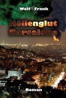 „Höllenglut Barcelona“ von Wolf Frank