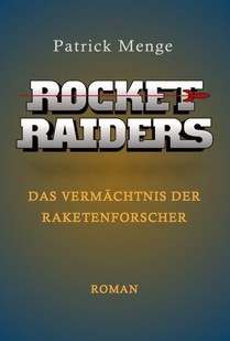 Rocket Raiders – Das Vermächtnis der Raketenforscher