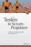 Testen in Scrum-Projekten Testen in Scrum-Projekten