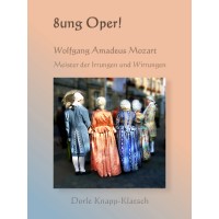 E-Booktipp: 8ung Oper! Wolfgang Amadeus Mozart – Meister der Irrungen und Wirrungen